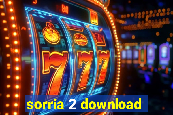 sorria 2 download